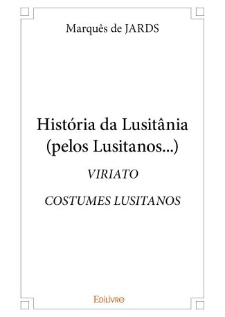 História da Lusitânia (pelos Lusitanos...)