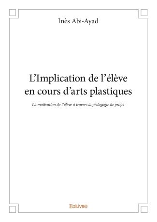 L’Implication de l’élève en cours d’arts plastiques