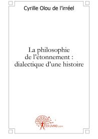 La philosophie de l'étonnement : dialectique d'une histoire