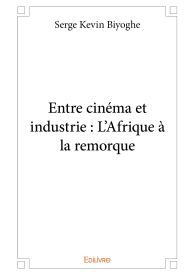 Entre cinéma et industrie : L’Afrique à la remorque