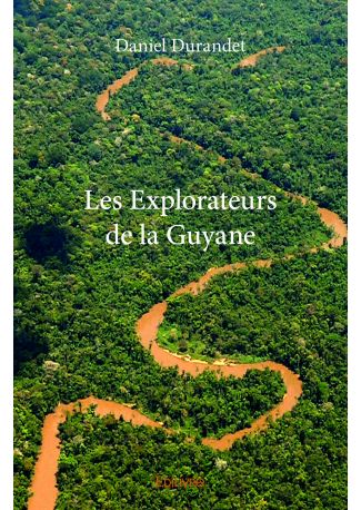 Les Explorateurs de la Guyane