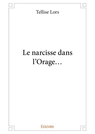 Le narcisse dans l'Orage...