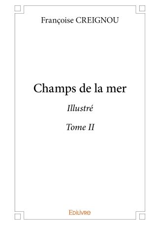 Champs de la mer - Illustré - Tome II