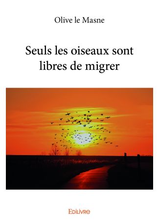 Seuls les oiseaux sont libres de migrer