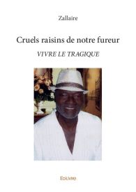 Cruels raisins de notre fureur