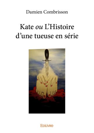 Kate ou L’Histoire d’une tueuse en série