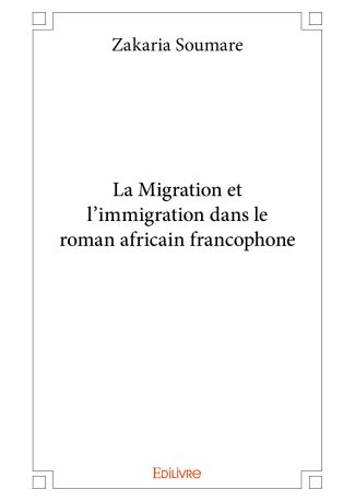 La Migration et l'Immigration dans le roman africain francophone