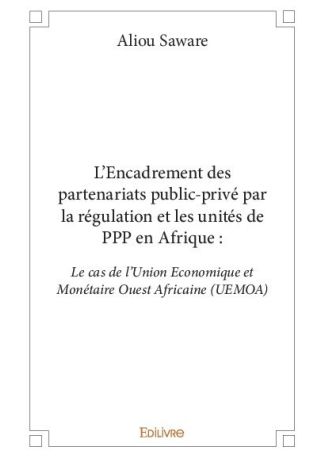 L’Encadrement des partenariats public-privé par la régulation et les unités de PPP en Afrique