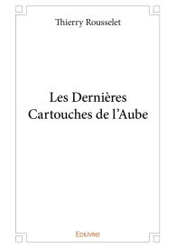 Les Dernières Cartouches de l'Aube