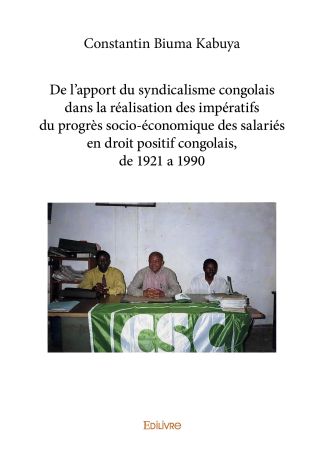 De l'apport du syndicalisme congolais dans la réalisation des impératifs du progrès socio-économique