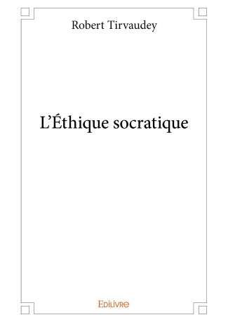 L’Éthique socratique