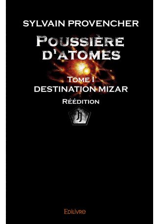 Poussière d’atomes - Tome I - Réédition