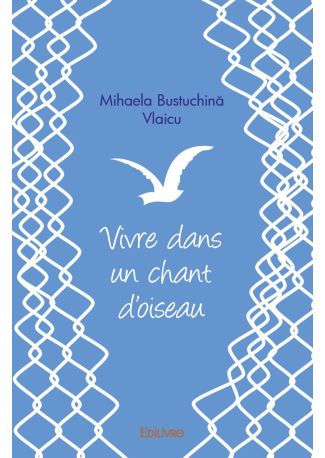 Vivre dans un chant d'oiseau