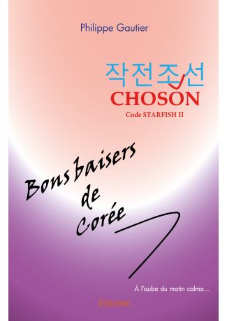 Choson [Code Starfish II] - Bons baisers de Corée