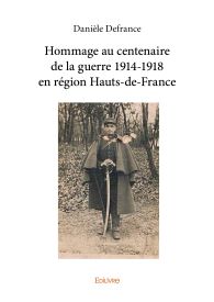 Hommage au centenaire de la guerre 1914-1918 en région Hauts-de-France