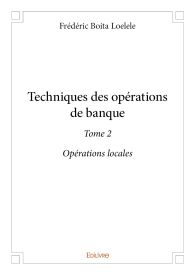 Techniques des opérations de banque – Tome 2