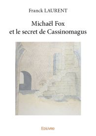 Michaël Fox et le secret de Cassinomagus