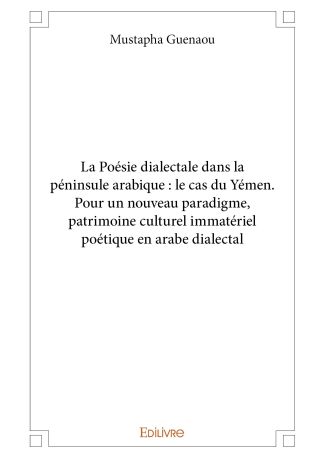 La Poésie dialectale dans la péninsule arabique : le cas du Yémen