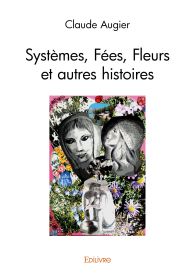 Systèmes, fées, fleurs et autres histoires