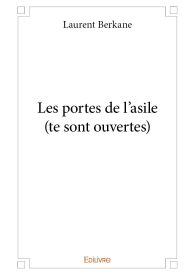 Les portes de l’asile (te sont ouvertes)