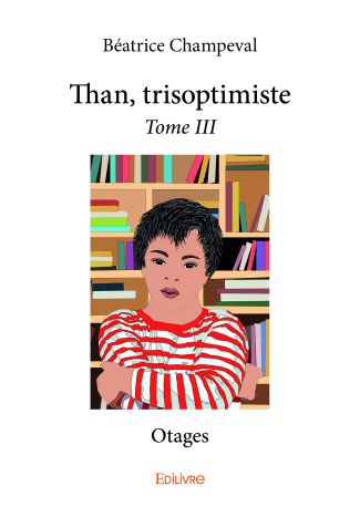 Than, trisoptimiste - Tome 3