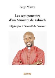 Les sept pouvoirs d'un Ministre de Yahweh