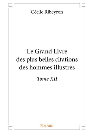 Le Grand Livre des plus belles citations des hommes illustres - Tome XII