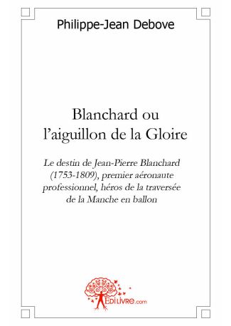 Blanchard ou l'aiguillon de la Gloire