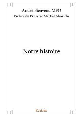 Notre histoire