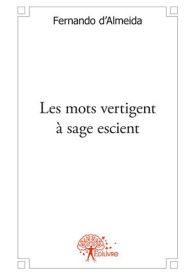 Les mots vertigent à sage escient