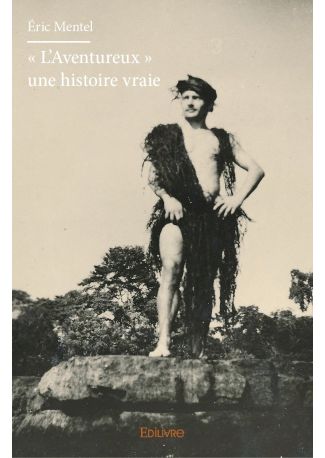 « L'Aventureux » une histoire vraie