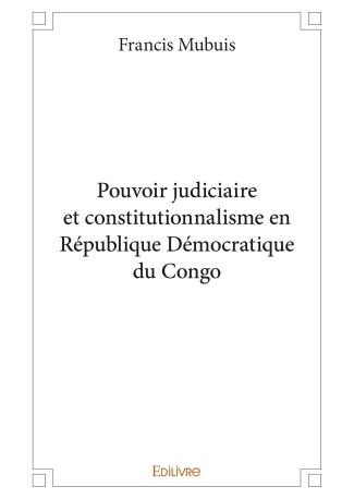 Pouvoir judiciaire et constitutionnalisme en République Démocratique du Congo