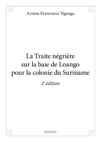 La Traite négrière sur la baie de Loango pour la colonie du Suriname