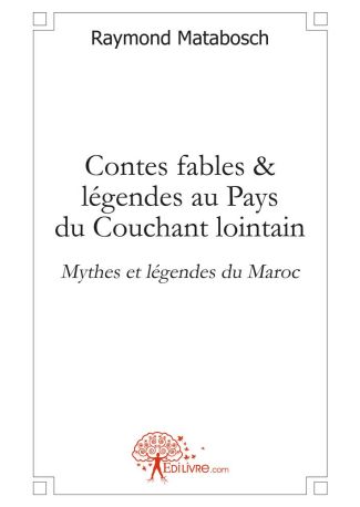 Contes, fables & légendes au Pays du Couchant lointain.