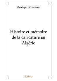 Histoire et mémoire de la caricature en Algérie