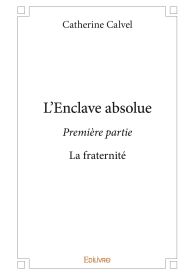 L'Enclave absolue – Première partie