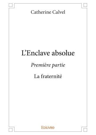 L'Enclave absolue – Première partie