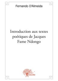 Introduction aux textes poétiques de Jacques Fame Ndongo