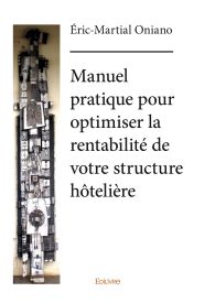 Manuel pratique pour optimiser la rentabilité de votre structure hôtelière