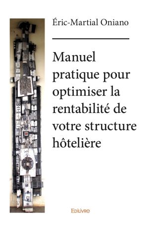 Manuel pratique pour optimiser la rentabilité de votre structure hôtelière