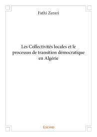 Les Collectivités locales et le processus de transition démocratique en Algérie