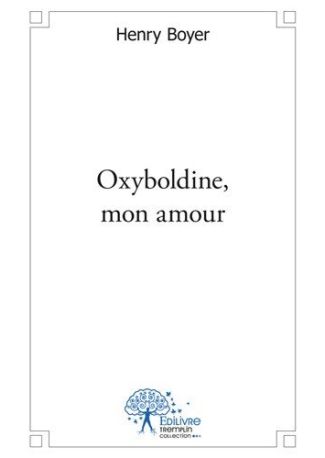 Oxyboldine, mon amour