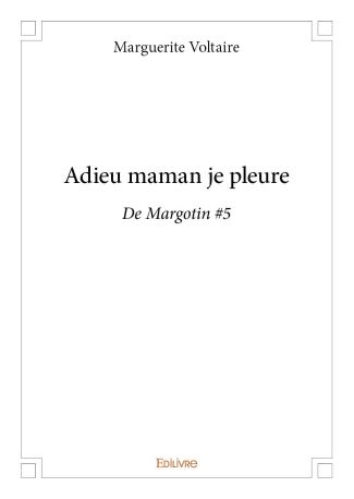 Adieu maman je pleure
