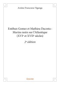 Estéban Gomez et Mathieu Dacosta : Marins noirs sur l’Atlantique (XVIe et XVIIe siècles)