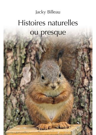 Histoires naturelles ou presque