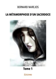 La Métamorphose d'un sacerdoce - Tome 1