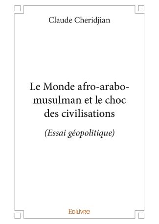 Le Monde afro-arabo-musulman et le choc des civilisations