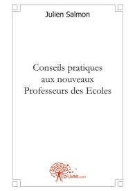 Conseils pratiques aux nouveaux Professeurs des Ecoles