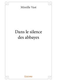 Dans le silence des abbayes