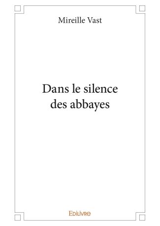 Dans le silence des abbayes